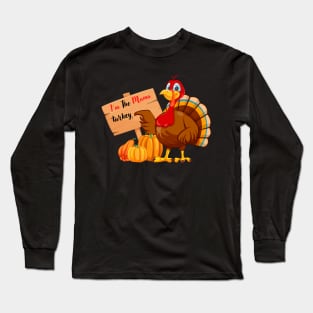 Im The Mama Turkey Long Sleeve T-Shirt